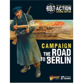 Bolt Action CAMPAIGN THE ROAD TO BERLIN