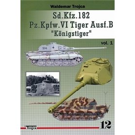 Trojca nr 12 Sd.Kfz 182 PzKpfw VI Tiger B vol. 1