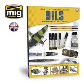 Ammo of MIG Książka HOW TO PAINT WITH OILS - AMMO MODELING GUIDE - wersja angielska