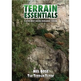 Mel Bose TERRAIN ESSENTIALS - A BOOK ABOUT MAKING WARGAMING TERRAIN