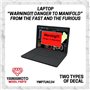 Yamamoto YMPTUN134 Laptop "Warning!!! Danger to Manifold" from The Fast and The Furious