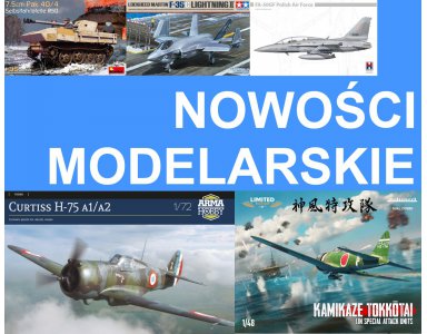 Nowości modelarskie - KWIECIEŃ/MAJ 2025