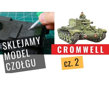 Cromwell część 2: Początek budowy modelu czołgu Cromwell - Tamiya 1:35